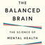 The Balanced Brain: The Science of Mental Health